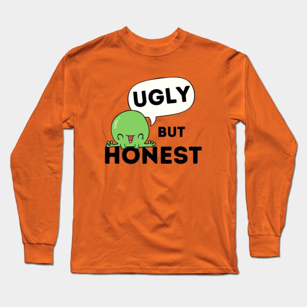 UGLY BUT HONEST Long Sleeve T-Shirt by HaMa-Cr0w